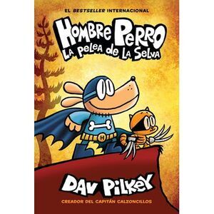 Hombre Perro: La Pelea de la Selva (Dog Man: Brawl of the Wild): Volume 6 -- Dav